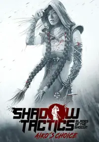 Shadow Tactics: Blades of the Shogun - Aiko's Choice